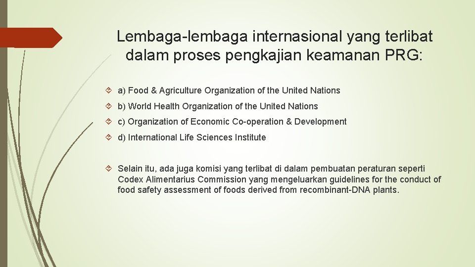 Lembaga-lembaga internasional yang terlibat dalam proses pengkajian keamanan PRG: a) Food & Agriculture Organization