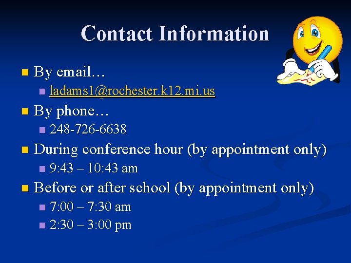 Contact Information n By email… n n By phone… n n 248 -726 -6638