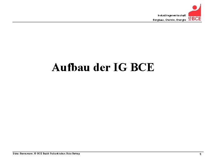 Industriegewerkschaft Bergbau, Chemie, Energie Aufbau der IG BCE Dieter Bonnemann, IG BCE Bezirk Gelsenkirchen,