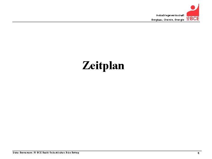Industriegewerkschaft Bergbau, Chemie, Energie Zeitplan Dieter Bonnemann, IG BCE Bezirk Gelsenkirchen, Büro Bottrop 8