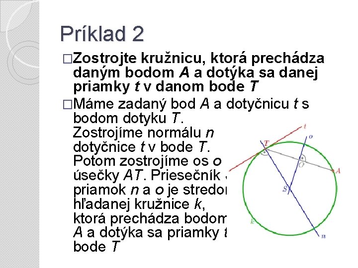 Príklad 2 �Zostrojte kružnicu, ktorá prechádza daným bodom A a dotýka sa danej priamky