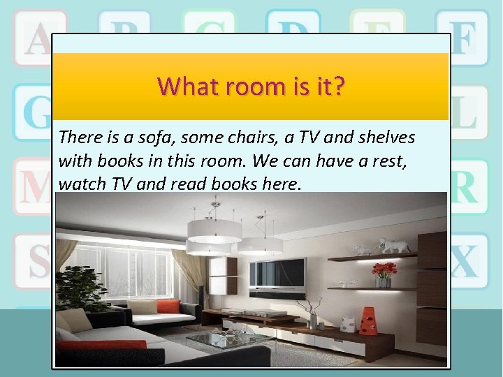 What room is it? There is a sofa, some chairs, a TV and shelves