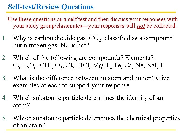 Self-test/Review Questions Use these questions as a self test and then discuss your responses