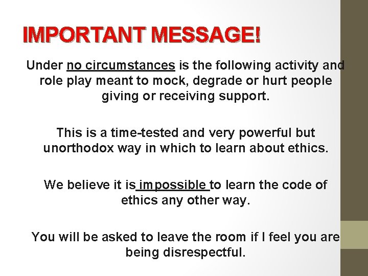 IMPORTANT MESSAGE! Under no circumstances is the following activity and role play meant to