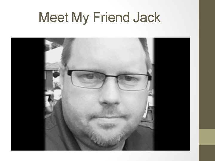 Meet My Friend Jack 