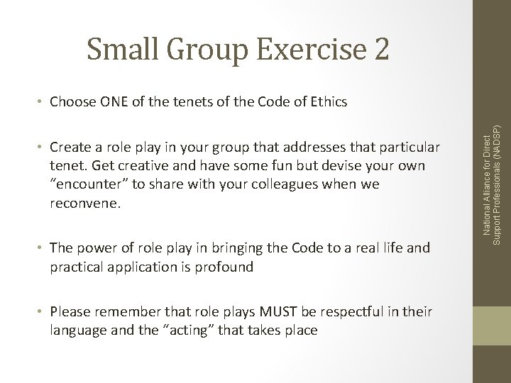 Small Group Exercise 2 • Create a role play in your group that addresses