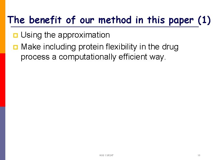 The benefit of our method in this paper (1) Using the approximation p Make