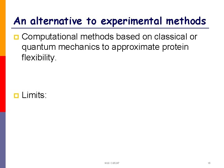 An alternative to experimental methods p Computational methods based on classical or quantum mechanics