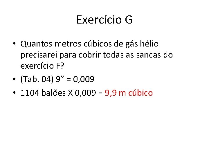Exercício G • Quantos metros cúbicos de gás hélio precisarei para cobrir todas as