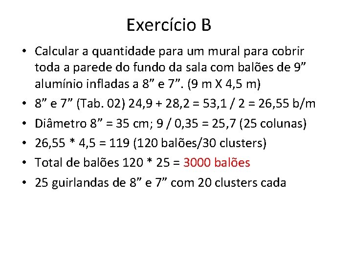 Exercício B • Calcular a quantidade para um mural para cobrir toda a parede