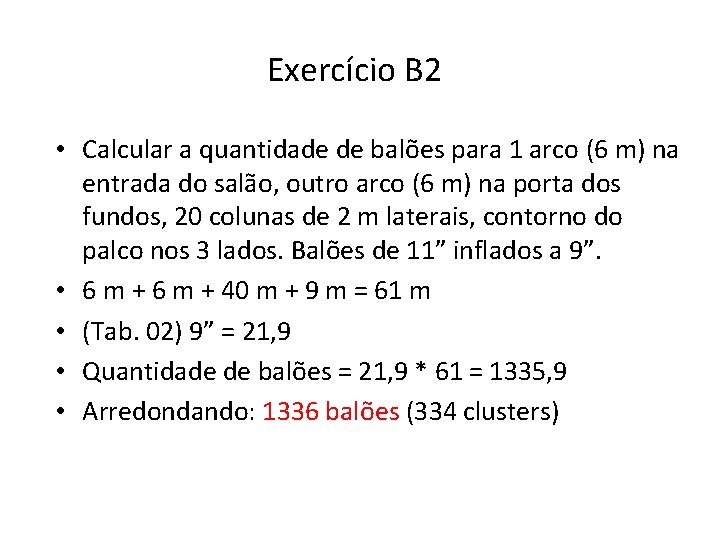 Exercício B 2 • Calcular a quantidade de balões para 1 arco (6 m)