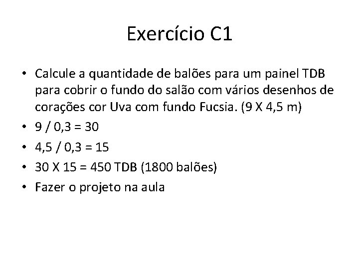 Exercício C 1 • Calcule a quantidade de balões para um painel TDB para