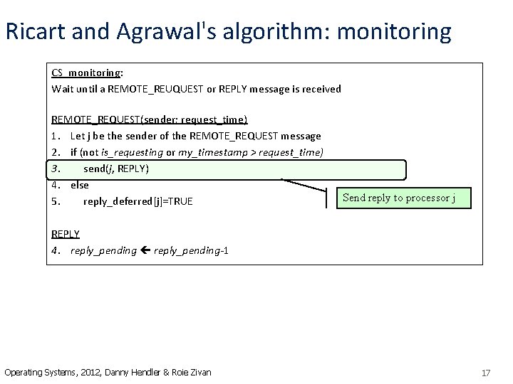 Ricart and Agrawal's algorithm: monitoring CS_monitoring: Wait until a REMOTE_REUQUEST or REPLY message is