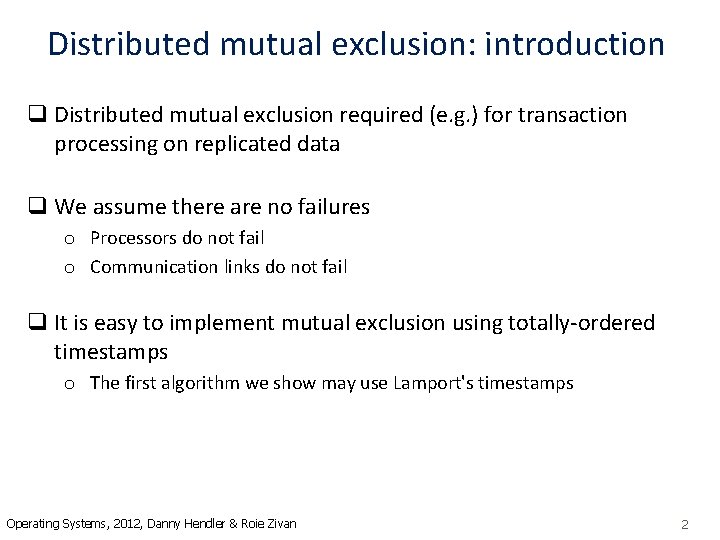 Distributed mutual exclusion: introduction q Distributed mutual exclusion required (e. g. ) for transaction