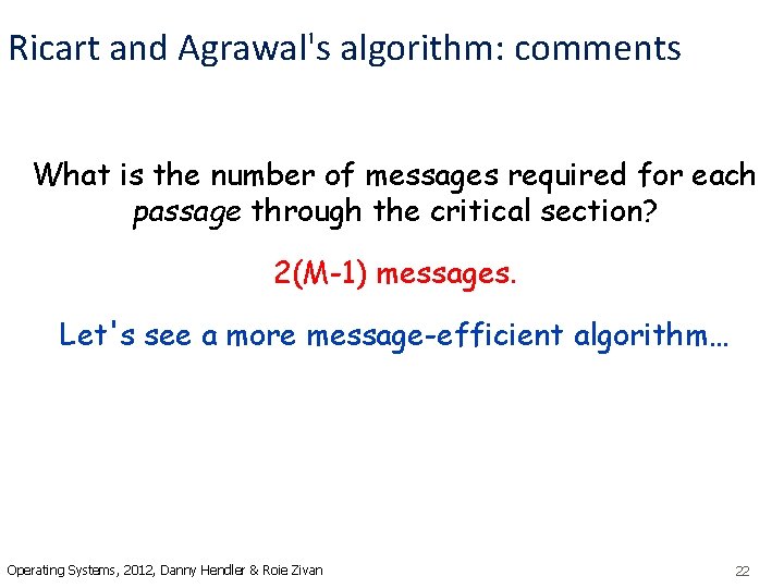 Ricart and Agrawal's algorithm: comments What is the number of messages required for each