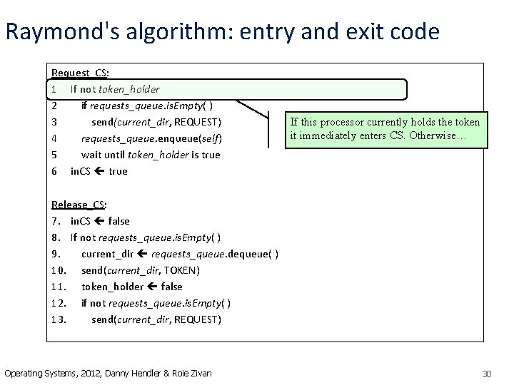 Raymond's algorithm: entry and exit code Request_CS: 1 If not token_holder 2 if requests_queue.