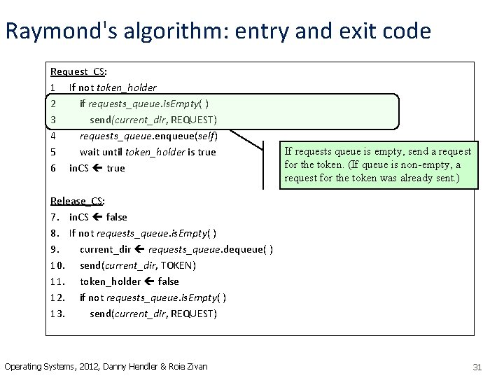 Raymond's algorithm: entry and exit code Request_CS: 1 If not token_holder 2 if requests_queue.