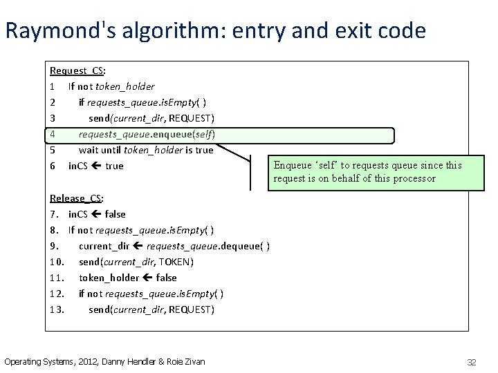 Raymond's algorithm: entry and exit code Request_CS: 1 If not token_holder 2 if requests_queue.