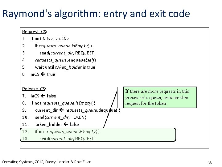 Raymond's algorithm: entry and exit code Request_CS: 1 If not token_holder 2 if requests_queue.