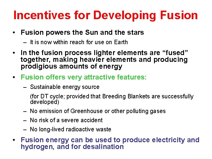 Incentives for Developing Fusion • Fusion powers the Sun and the stars – It