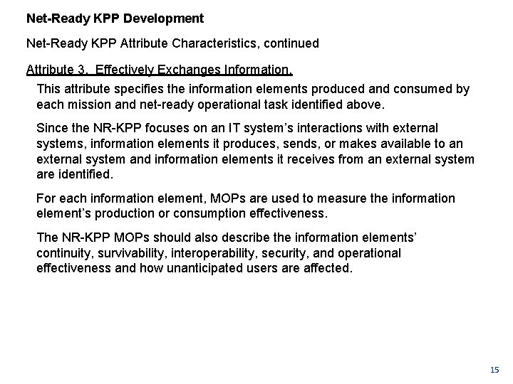 Net-Ready KPP Development Net Ready KPP Attribute Characteristics, continued Attribute 3. Effectively Exchanges Information.