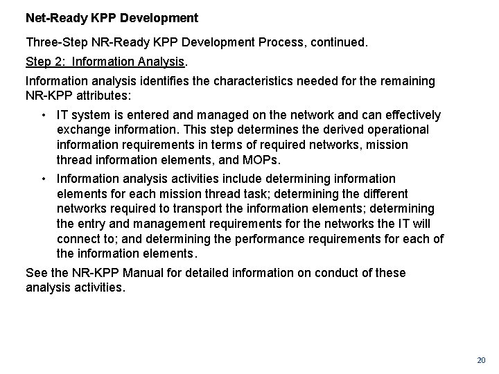 Net-Ready KPP Development Three Step NR Ready KPP Development Process, continued. Step 2: Information