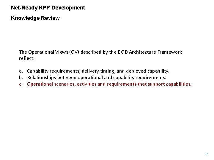 Net-Ready KPP Development Knowledge Review The Operational Views (OV) described by the DOD Architecture