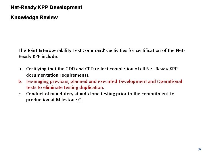 Net-Ready KPP Development Knowledge Review The Joint Interoperability Test Command’s activities for certification of