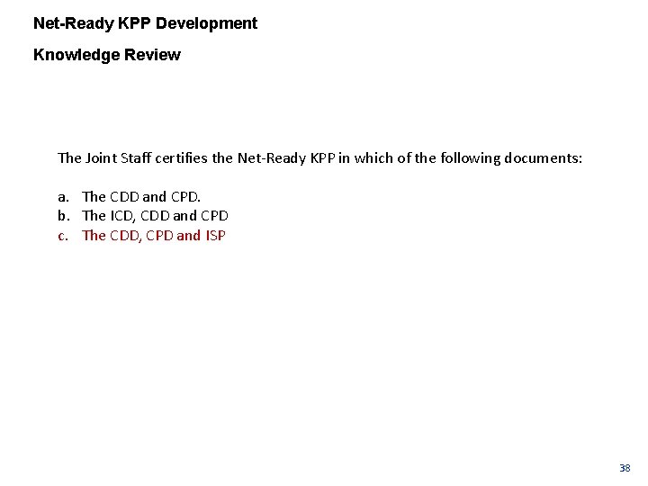 Net-Ready KPP Development Knowledge Review The Joint Staff certifies the Net-Ready KPP in which