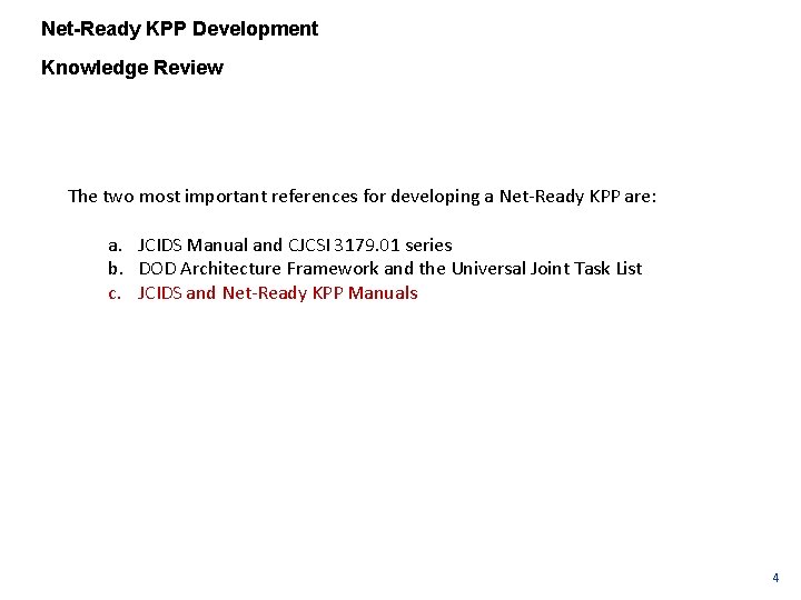 Net-Ready KPP Development Knowledge Review The two most important references for developing a Net-Ready