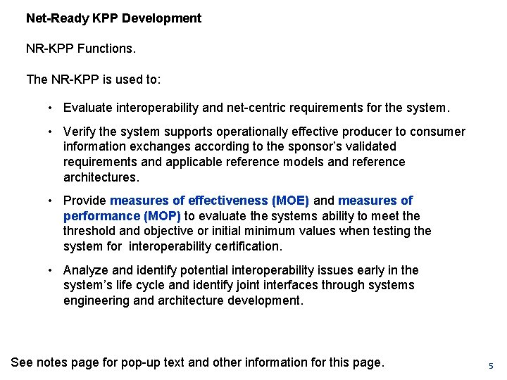 Net-Ready KPP Development NR KPP Functions. The NR KPP is used to: • Evaluate