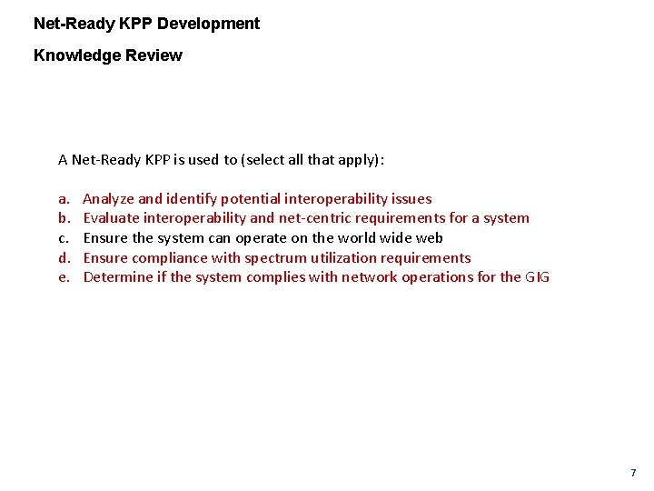 Net-Ready KPP Development Knowledge Review A Net-Ready KPP is used to (select all that