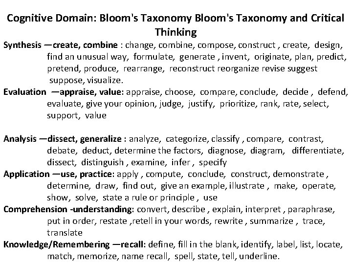 Cognitive Domain: Bloom's Taxonomy and Critical Thinking Synthesis —create, combine : change, combine, compose,