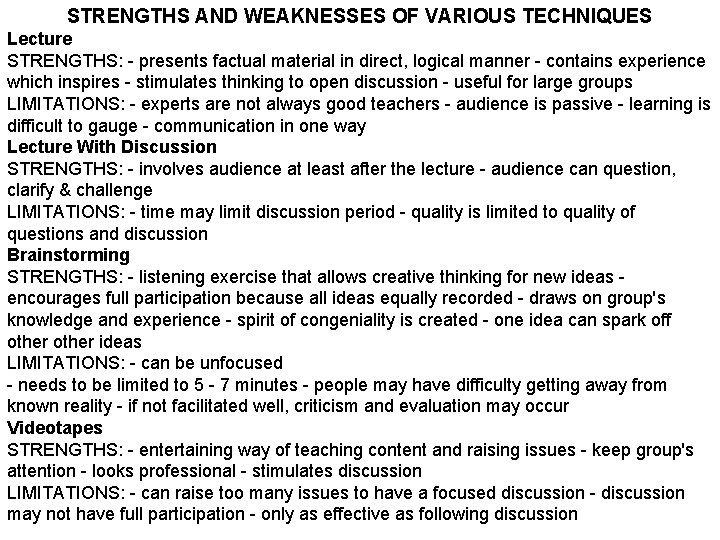 STRENGTHS AND WEAKNESSES OF VARIOUS TECHNIQUES Lecture STRENGTHS: - presents factual material in direct,