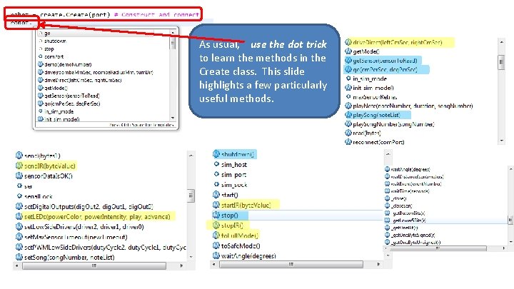 As usual, use the dot trick to learn the methods in the Create class.