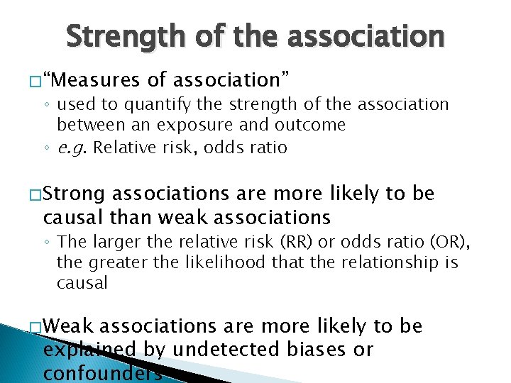 Strength of the association �“Measures of association” ◦ used to quantify the strength of