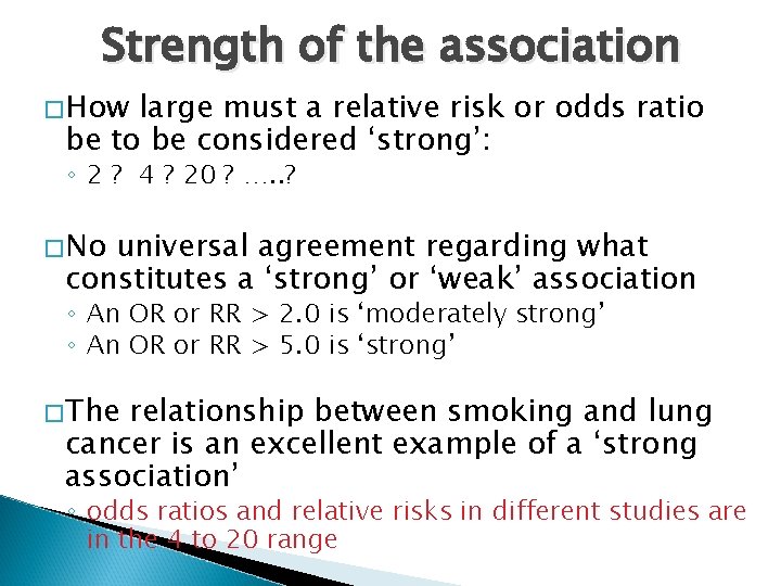 Strength of the association �How large must a relative risk or odds ratio be