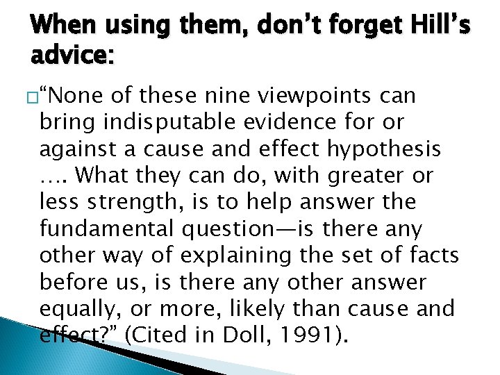 When using them, don’t forget Hill’s advice: �“None of these nine viewpoints can bring