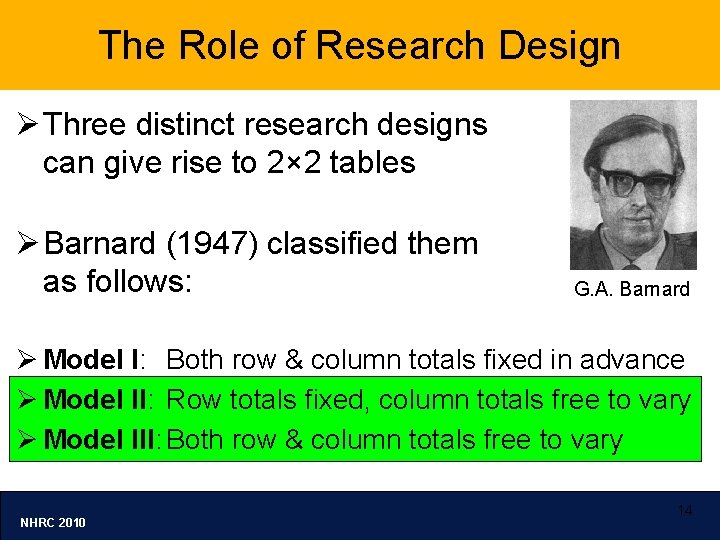 The Role of Research Design Ø Three distinct research designs can give rise to