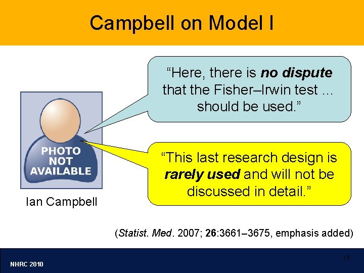Campbell on Model I “Here, there is no dispute that the Fisher–Irwin test …