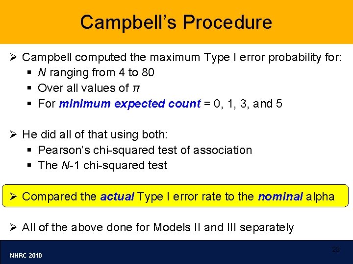Campbell’s Procedure Ø Campbell computed the maximum Type I error probability for: § N