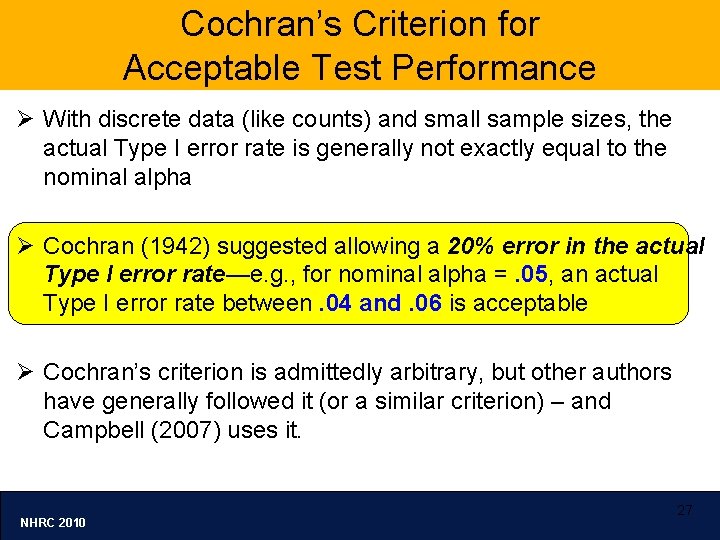 Cochran’s Criterion for Acceptable Test Performance Ø With discrete data (like counts) and small
