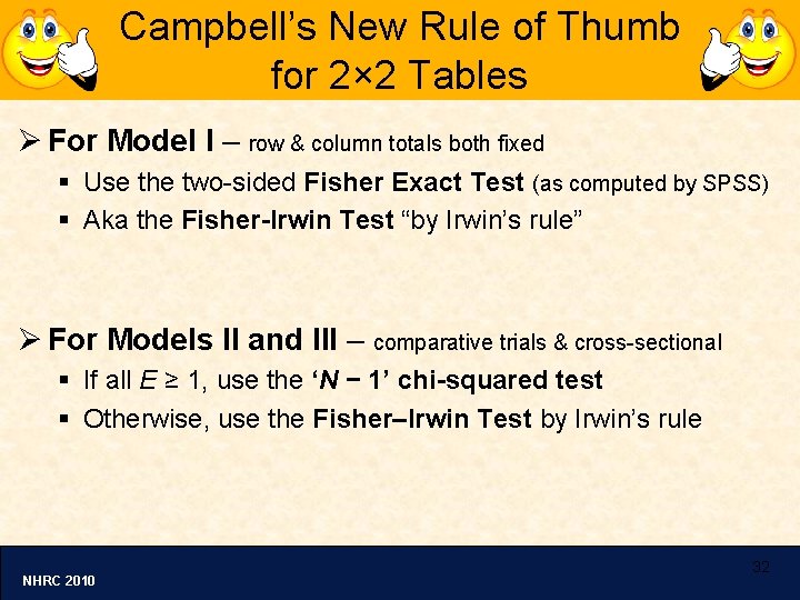 Campbell’s New Rule of Thumb for 2× 2 Tables Ø For Model I –