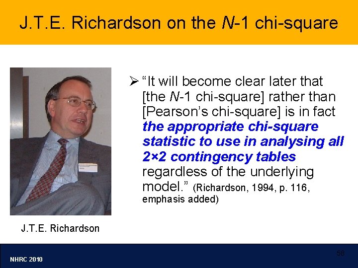 J. T. E. Richardson on the N-1 chi-square Ø “It will become clear later