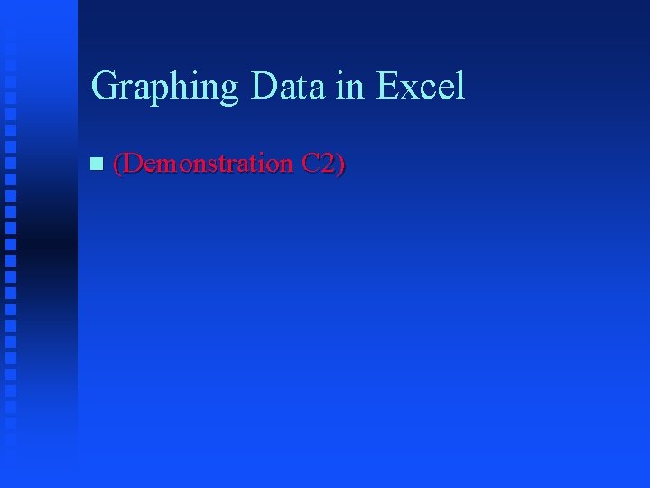 Graphing Data in Excel (Demonstration C 2) 