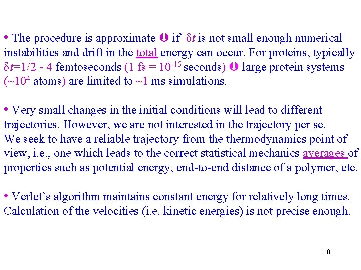  • The procedure is approximate if δt is not small enough numerical instabilities