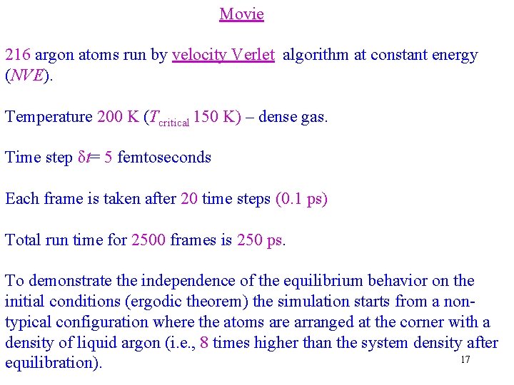Movie 216 argon atoms run by velocity Verlet algorithm at constant energy (NVE). Temperature