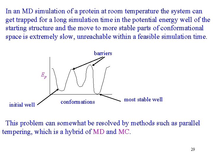 In an MD simulation of a protein at room temperature the system can get