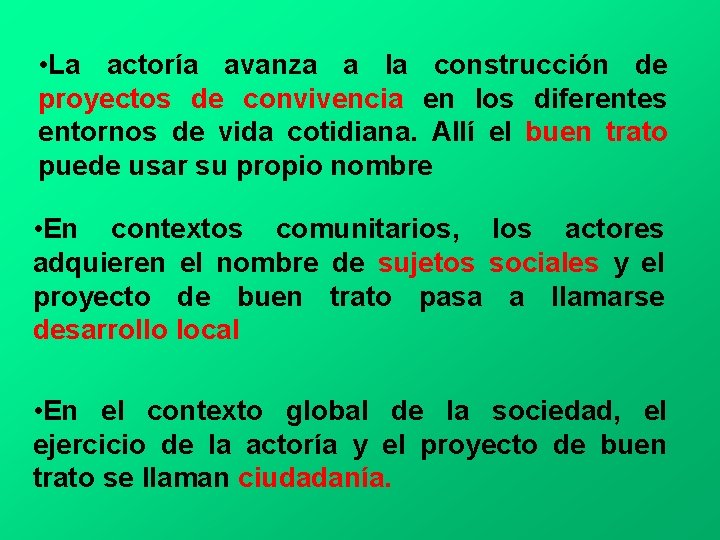  • La actoría avanza a la construcción de proyectos de convivencia en los