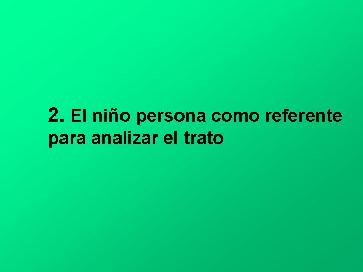 2. El niño persona como referente para analizar el trato 